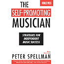 The Self-Promoting Musician - 2nd Edition