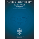 Celius Dougherty - 30 Art Songs in Original Keys