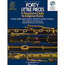 40 Little Pieces in Progressive Order for Beginner Flutists