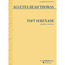Augusta Read Thomas - Toft Serenade