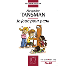 Tansman - I Play for Papa (Je Joue Pour Papa)