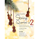 Creative Carols for String Quartet - Volume 2