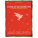 Come Let Us Adore Him - A Christmas Worship Experience