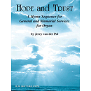 Hope And Trust A Hymn Sequence For General And Memorial Services