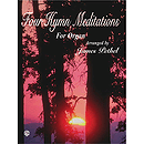 Four Hymn Meditations For Organ Arranged By James Pethel