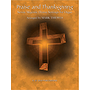 Praise And Thanksgiving Seven Majestic Hymn Settings For Organ  Arranged By Mark Thewes