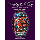 Worship The King Ten Familar Hymns For Organ