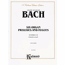 Bach  6 Preludes & Fugues For Organ Arranged For Piano By Franz Liszt