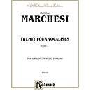 Marchesi 24 Vocalises For Sop Op