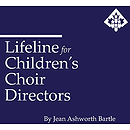 Lifeline For Children's Choir Directors