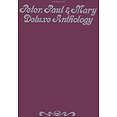 Peter, Paul and Mary - Peter Paul Mary Deluxe Anthology