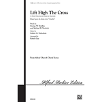 Lift High the Cross: A Hymn Concertato for Easter Or Ascension - SATB Or Unison W/Optional Trumpet and Congregational Refrain