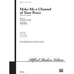 Make Me A Channel of Your Peace - SAB