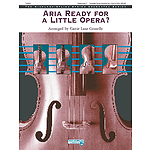 Aria Ready for A Little Opera?