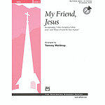 My Friend, Jesus - 2-3 Octaves
