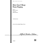 How Can I Keep from Singing