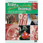 Accent on Christmas and Holiday Ensembles: Bb Clarinet/Bass Clarinet