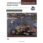 Anthology of Impressionistic Piano Music with Performance Practices in Impressionistic Piano Music DVD
