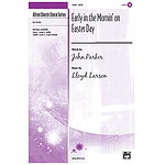 Early in The Mornin' on Easter Day - SATB