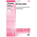 My Time To Shine - SATB