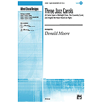 Three Jazz Carols (It Came Upon A Midnight Clear, the Coventry Carol, and Angels We Have Heard on High) - 3-Part Mixed - SAB