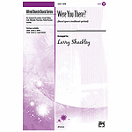 Were You There? - SATB