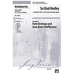 So Glad Medley (So Glad I'm Here/I'm So Glad/New Born Again) - 2-Part Any Combination