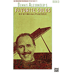 Dennis Alexander's Favorite Solos, Book 3