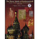 The Piano Works of Rachmaninoff, Volume I: Preludes, Op. 3 No. 2, Op. 23, Op. 32 (Complete)
