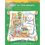 Classroom Music for Little Mozarts: The Big Music Book 3