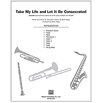 Take My Life, and Let It Be Consecrated