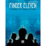 Finger Eleven: Them vs. You vs. Me