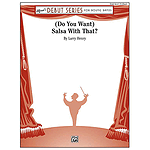 (Do You Want) Salsa with That?