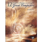 12 Etude-Caprices in the Styles of the Great Composers