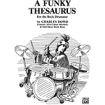 Funky Thesaurus for The Rock Drummer, A