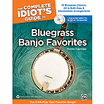 The Complete Idiot's Guide to Bluegrass Banjo Favorites