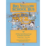 Big Yellow School Bus Plus 19 Splendiferous Songs for Autumn and Winter, the - Songbook