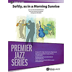 Softly, as in a Morning Sunrise
