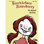 Freckleface Strawberry: The Musical--Vocal Selections