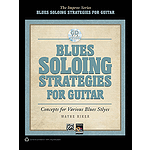 Blues Soloing Strategies for Guitar