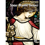 Sunday Morning Organist, Volume 6: Voluntaries (with Pedal)