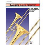 Yamaha Band Student, Book 1: Trombone