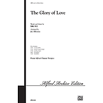 Glory of Love, the - SATB
