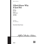 I Don't Know Why (I Just Do) - SATB