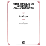 Three Communion Meditations on Ancient Hymns