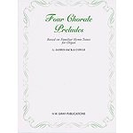 Four Chorale Preludes (Based on Familiar Hymns)