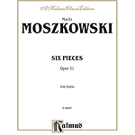 Moszkowski - Six Pieces, Op. 31
