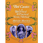 Bel Canto: A Theoretical and Practical Vocal Method