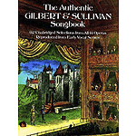 The Authentic Gilbert & Sullivan Songbook