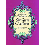 Six Great Overtures in Full Score